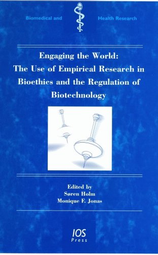 Engaging the world : the use of empirical research in bioethics and the regulation of biotechnology