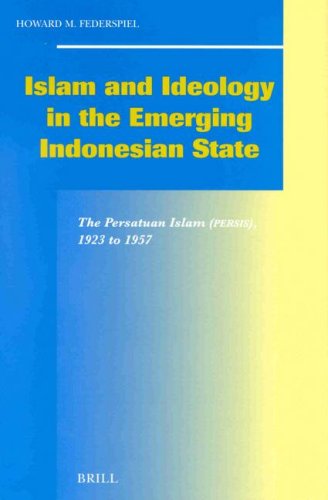 Islam and ideology in the emerging Indonesian state : the Persatuan Islam (Persis), 1923-1957