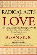 Radical acts of love : how compassion is transforming our world