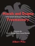 Morals and Dogma of the Ancient and Accepted Scottish Rite Freemasonry