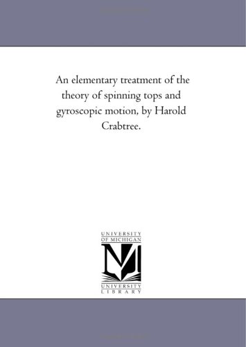 An Elementary Treatment of the Theory of Spinning Tops and Gyroscopic Motion