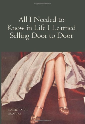 All I Needed to Know in Life I Learned Selling Door to Door