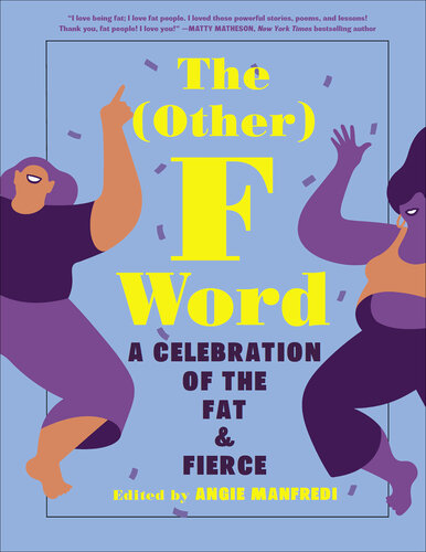 The Other F Word: A Celebration of the Fat &amp; Fierce