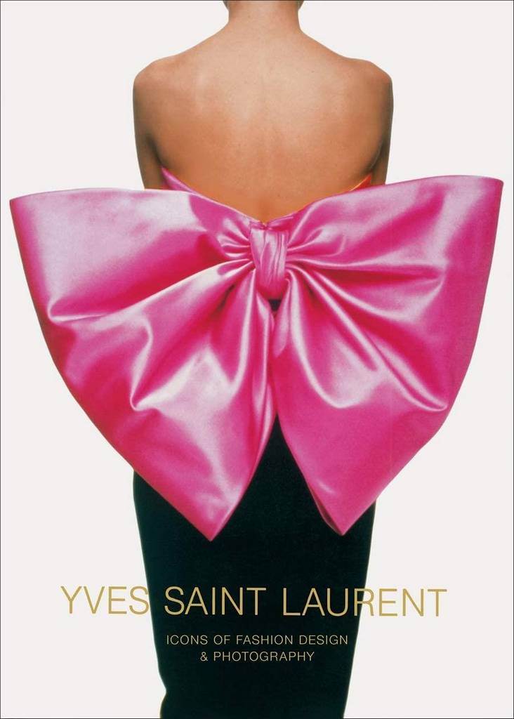 Yves Saint Laurent: Icons of Fashion Design &amp; Photography