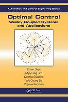 Optimal control : weakly coupled systems and applications