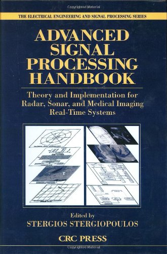 Advanced signal processing handbook : theory and implementation for radar, sonar, and medical imaging real-time systems
