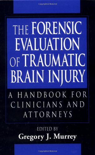 The forensic evaluation of traumatic brain injury : a handbook for clinicians and attorneys
