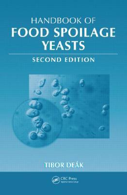Handbook of Food Spoilage Yeasts, Second Edition (CONTEMPORARY FOOD SCIENCE SERIES)