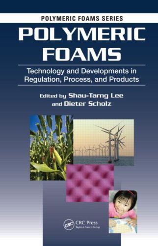 Polymeric Foams, 4 : Technology and Developments in Regulation, Process, and Products.