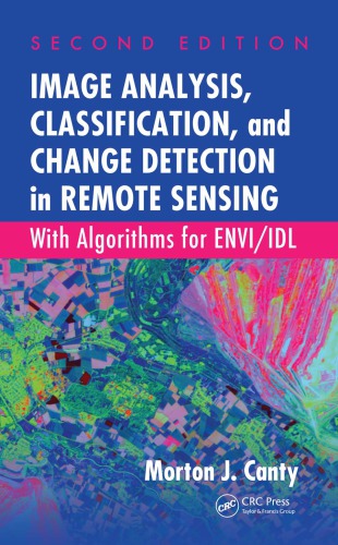 Image Analysis, Classification, and Change Detection in Remote Sensing : With Algorithms for ENVI/IDL, Second Edition.