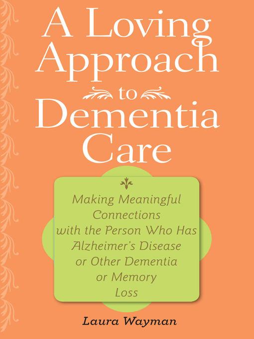 A Loving Approach to Dementia Care