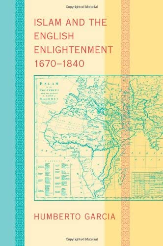 Islam and the English Enlightenment, 1670 - 1840