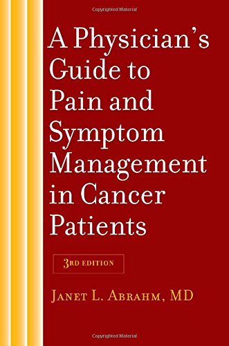 A Physician's Guide to Pain and Symptom Management in Cancer Patients