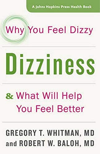 Dizziness: Why You Feel Dizzy and What Will Help You Feel Better