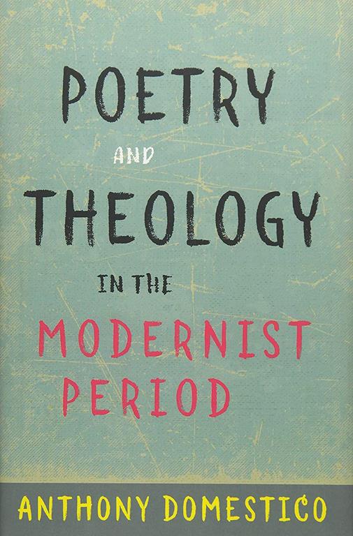 Poetry and Theology in the Modernist Period