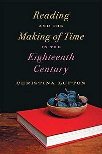 Reading and the Making of Time in the Eighteenth Century