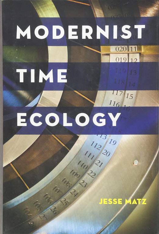 Modernist Time Ecology (Hopkins Studies in Modernism)