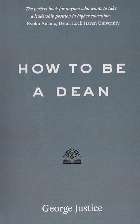 How to Be a Dean (Higher Ed Leadership Essentials)