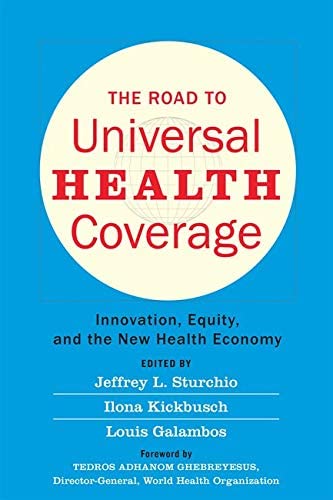 The Road to Universal Health Coverage: Innovation, Equity, and the New Health Economy