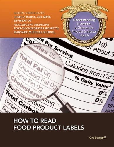 How to Read Food Product Labels (Understanding Nutrition : a Gateway to Physical and Mental Health)