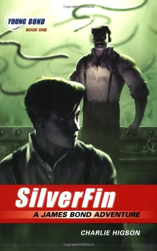 The Young Bond Series, Book One: SilverFin (A James Bond Adventure, new cover) (A James Bond Adventure, 1)