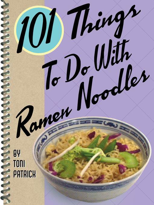 101 Things to Do With Ramen Noodles