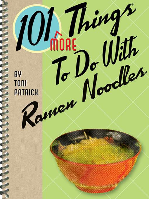 101 More Things to Do With Ramen Noodles