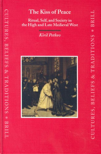 The kiss of peace : ritual, self, and society in the high and late medieval West