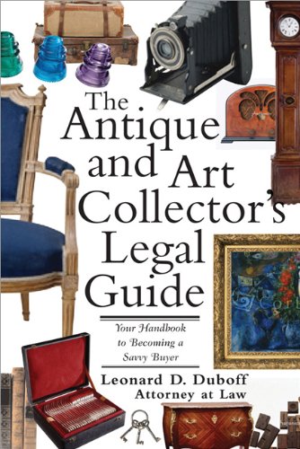 The antique and art collector's legal guide : your handbook to becoming a savvy buyer