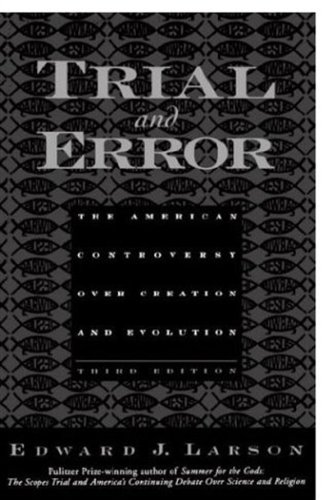 Trial and error : the American controversy over creation and evolution