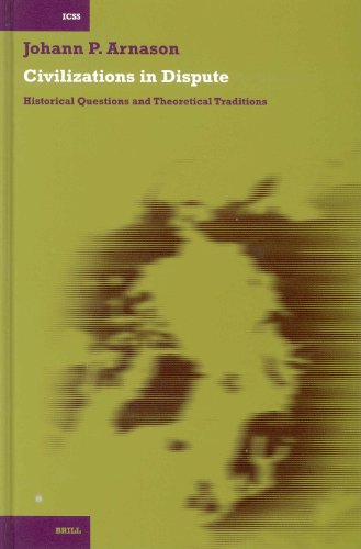 Civilizations in dispute : historical questions and theoretical traditions