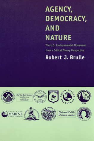 Agency, democracy, and nature : the U.S. environmental movement from a critical theory perspective