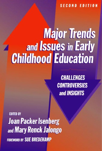 Major trends and issues in early childhood education : challenges, controversies, and insights