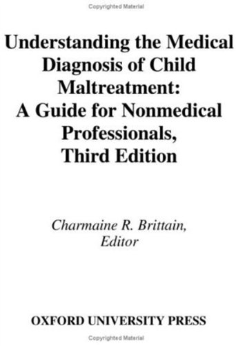 Understanding the medical diagnosis of child maltreatment : a guide for nonmedical professionals