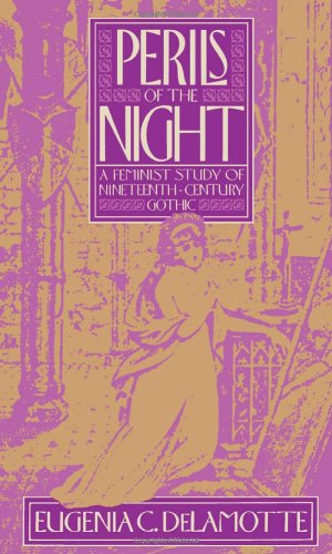 Perils of the night a feminist study of nineteenth-century Gothic