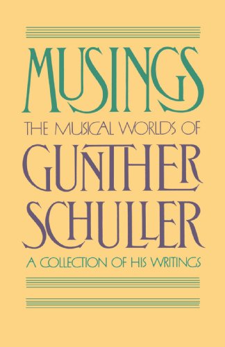 Musings : the musical worlds of Gunther Schuller