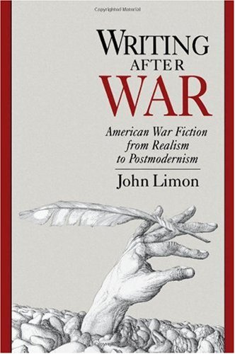 Writing after war : American war fiction from realism to postmodernism