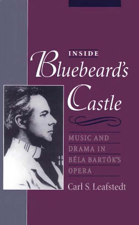 Inside Bluebeard's castle music and drama in Bartók's opera