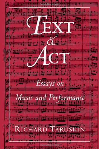 Text and Act: Essays on Music and Performance