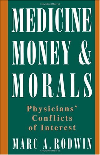 Medicine, money, and morals : physicians' conflicts of interest