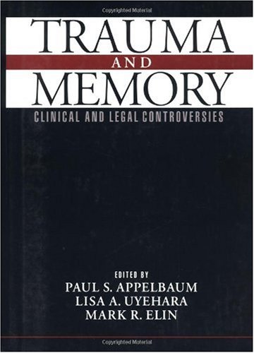 Trauma and memory clinical and legal controversies