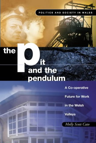 The pit and the pendulum : a co-operative future for work in the Welsh Valleys