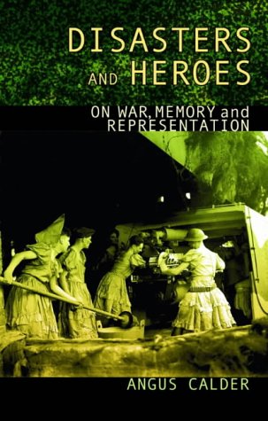 Disasters and heroes : on war, memory and representation