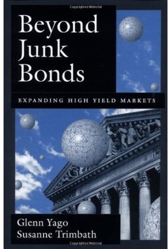 Beyond junk bonds : expanding high yield markets