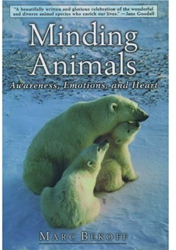 Minding animals : awareness, emotions, and heart