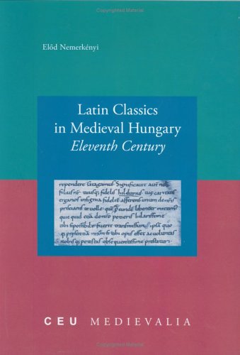 Latin classics in medieval Hungary : eleventh century