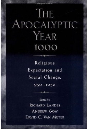 The Apocalyptic Year 1000 : Religious Expectaton and Social Change, 950-1050.