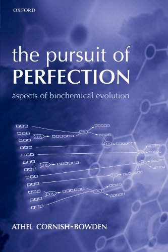 The Pursuit of Perfection : Aspects of Biochemical Evolution.