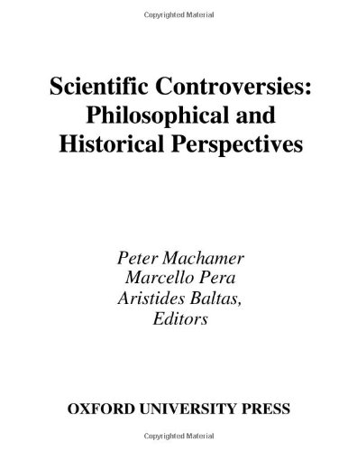 Scientific controversies : philosophical and historical perspectives