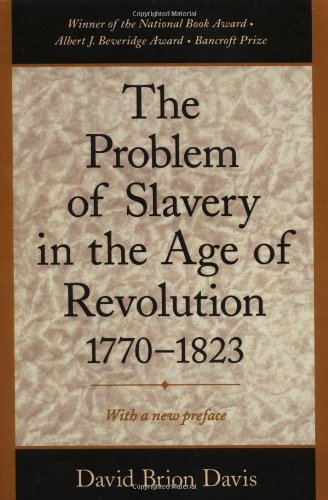 The Problem of Slavery in the Age of Revolution, 1770-1823